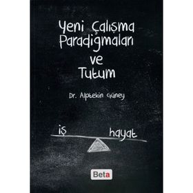Yeni Çalışma Paradigmaları ve Tutum - Alptekin Güney