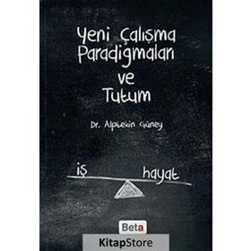 Yeni Çalışma Paradigmaları ve Tutum - Alptekin Güney
