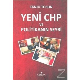 Yeni CHP ve Politikanın Seyri - Tanju Tosun