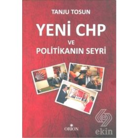 Yeni CHP ve Politikanın Seyri - Tanju Tosun