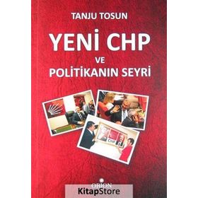Yeni CHP ve Politikanın Seyri - Tanju Tosun