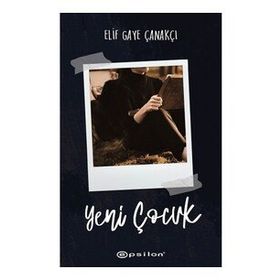 Yeni Çocuk - Elif Gaye Çanakçı - Epsilon Yayınevi