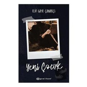 Yeni Çocuk - Elif Gaye Çanakçı - Epsilon Yayınevi