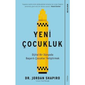 Yeni Çocukluk Dijital Bir Dünyada Başarılı Çocuklar Yetiştirmek-Sola Unitas Yayınları