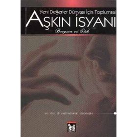YENI DEĞERLER İSYANI İÇIN TOPLUMSAL AŞKIN İSYANI (BERGSON VE ETIK) - MEHMET MÜNIR DEDEOĞLU