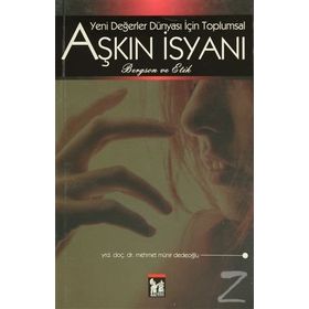 YENI DEĞERLER İSYANI İÇIN TOPLUMSAL AŞKIN İSYANI (BERGSON VE ETIK) - MEHMET MÜNIR DEDEOĞLU