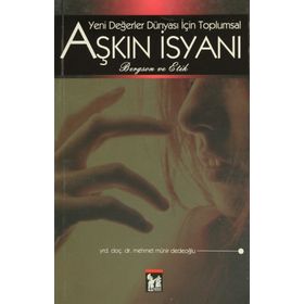 YENI DEĞERLER İSYANI İÇIN TOPLUMSAL AŞKIN İSYANI (BERGSON VE ETIK) - MEHMET MÜNIR DEDEOĞLU