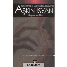 YENI DEĞERLER İSYANI İÇIN TOPLUMSAL AŞKIN İSYANI (BERGSON VE ETIK) - MEHMET MÜNIR DEDEOĞLU