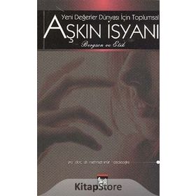 YENI DEĞERLER İSYANI İÇIN TOPLUMSAL AŞKIN İSYANI (BERGSON VE ETIK) - MEHMET MÜNIR DEDEOĞLU
