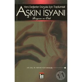 YENI DEĞERLER İSYANI İÇIN TOPLUMSAL AŞKIN İSYANI (BERGSON VE ETIK) - MEHMET MÜNIR DEDEOĞLU