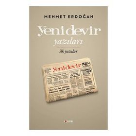 Yeni Devir Yazıları - İlk Yazılar - Mehmet Erdoğan