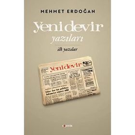 Yeni Devir Yazıları - İlk Yazılar - Mehmet Erdoğan