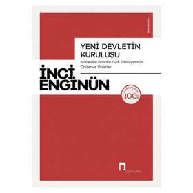 Yeni Devletin Kuruluşu Mütareke Sonrası Türk Edebiyatında Önder ve Yazarlar Dergah Yayınları
