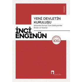 Yeni Devletin Kuruluşu Mütareke Sonrası Türk Edebiyatında Önder ve Yazarlar Dergah Yayınları