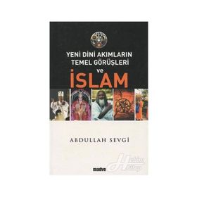 Yeni Dini Akımların Temel Görüşleri ve İslam - Abdullah Sevgi