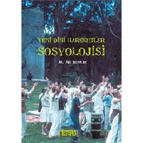 YENI DINI HAREKETLER SOSYOLOJISI - MEHMET ALI KIRMAN