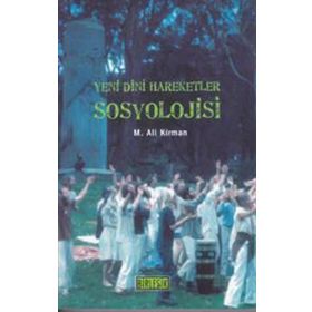 YENI DINI HAREKETLER SOSYOLOJISI - MEHMET ALI KIRMAN