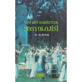 YENI DINI HAREKETLER SOSYOLOJISI - MEHMET ALI KIRMAN