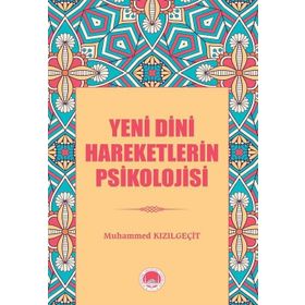 Yeni Dini Hareketlerin Psikolojisi - Muhammed Kızılgeçit