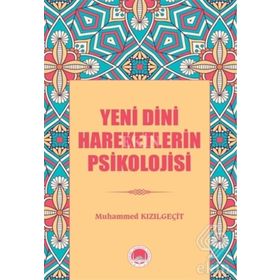 Yeni Dini Hareketlerin Psikolojisi - Muhammed Kızılgeçit