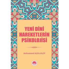 Yeni Dini Hareketlerin Psikolojisi - Muhammed Kızılgeçit