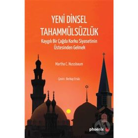 Yeni Dinsel Tahammülsüzlük - Martha C. Nussbaum