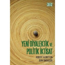 Yeni Diyalektik ve Politik İktisat - Robert Albritton John Simoulidis