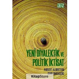 Yeni Diyalektik ve Politik İktisat - Robert Albritton John Simoulidis