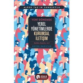 Yeni Dönemde Yerel Yönetimlerde Kurumsal İletişim - Güven Dağıstan