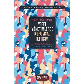 Yeni Dönemde Yerel Yönetimlerde Kurumsal İletişim - Güven Dağıstan