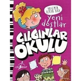 Yeni Dostlar - Çılgınlar Okulu - Yasemin Derya Aka