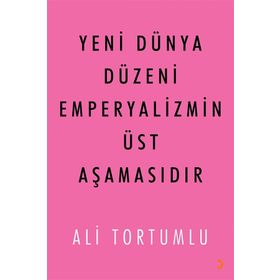 Yeni Dünya Düzeni Emperyalizmin Üst Aşamasıdır - Ali Tortumlu