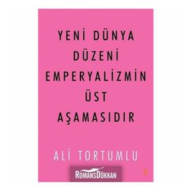 Yeni Dünya Düzeni Emperyalizmin Üst Aşamasıdır - Ali Tortumlu