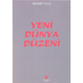 Yeni Dünya Düzeni - Mehmet Kılıç