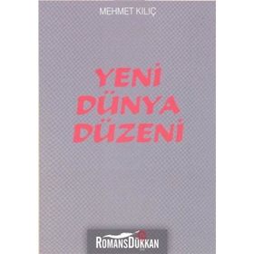 Yeni Dünya Düzeni - Mehmet Kılıç