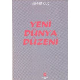 Yeni Dünya Düzeni - Mehmet Kılıç