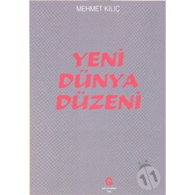 Yeni Dünya Düzeni - Mehmet Kılıç