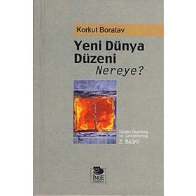 YENI DÜNYA DÜZENİ NEREYE? - KORKUT BORATAV
