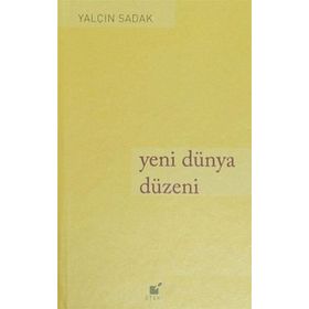 Yeni Dünya Düzeni - Yalçın Sadak