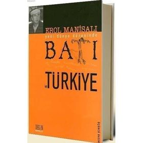 YENI DÜNYA DÜZENİNDE BATI VE TÜRKİYE - EROL MANİSALI