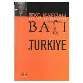 YENI DÜNYA DÜZENİNDE BATI VE TÜRKİYE - EROL MANİSALI