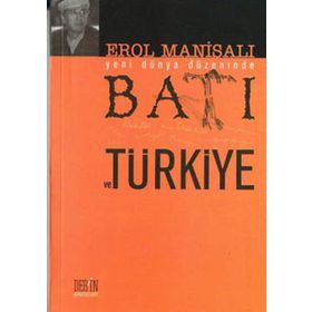YENI DÜNYA DÜZENİNDE BATI VE TÜRKİYE - EROL MANİSALI