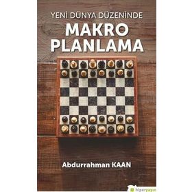 Yeni Dünya Düzeninde Makro Planlama - Abdurrahman Kaan