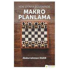 Yeni Dünya Düzeninde Makro Planlama - Abdurrahman Kaan