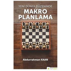 Yeni Dünya Düzeninde Makro Planlama - Abdurrahman Kaan