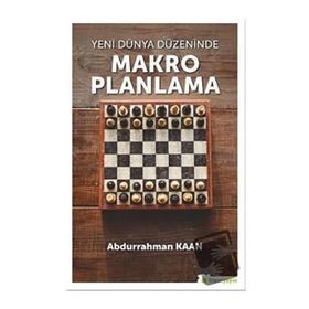 Yeni Dünya Düzeninde Makro Planlama - Abdurrahman Kaan