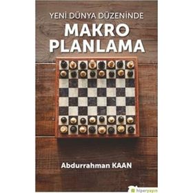 Yeni Dünya Düzeninde Makro Planlama - Abdurrahman Kaan