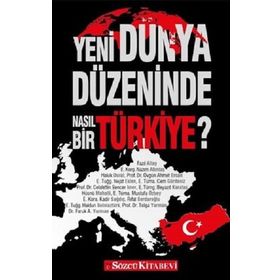 Yeni Dünya Düzeninde Nasıl Bir Türkiye? - Kollektif