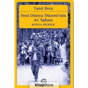Yeni Dünya Düzeni'nin Av Sahası - Tanıl Bora