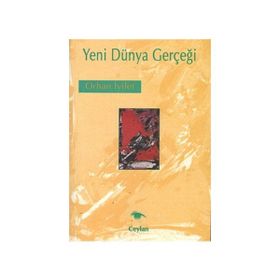YENI DÜNYA GERÇEĞİ - ORHAN İYİLER